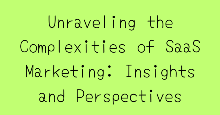 Unraveling the Complexities of SaaS Marketing: Insights and Perspectives — Two Spouts SaaS Google Ads essay